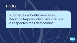 Jornada de Controversias en Medicina Reproductiva